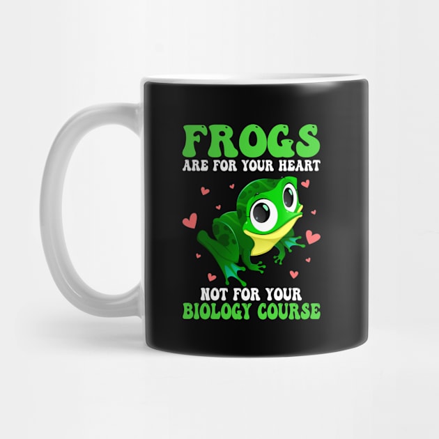 Funny Frogs Are For Your Heart Not For Your Biology Course Gift by Alex21